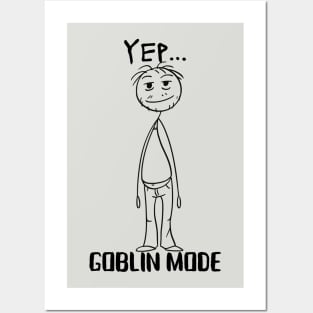 Yep … Goblin Mode Posters and Art